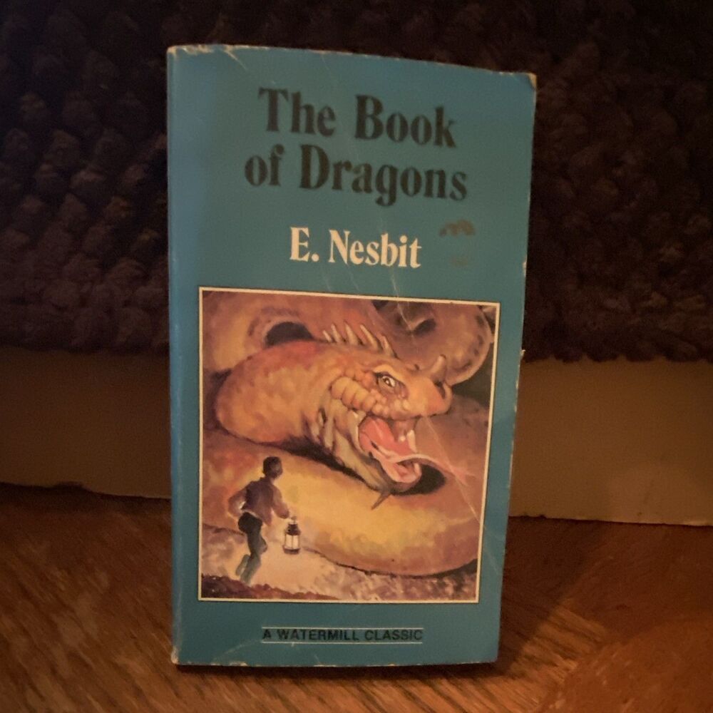 The Book of Dragons by E. Nesbit (A Watermill Classic) Paperback Unabridged